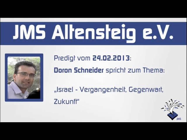 JMS Altensteig Predigt - 24.02.2013 - Doron Schneider - Israel - Vergangenheit, Gegenwart, Zukunft