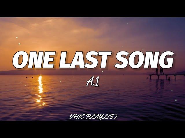 A1 - One Last Song (Lyrics)