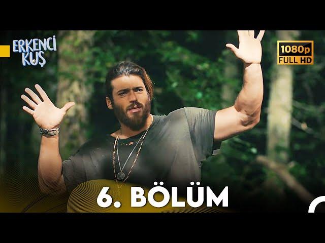 Erkenci Kuş 6. Bölüm (FULL HD)