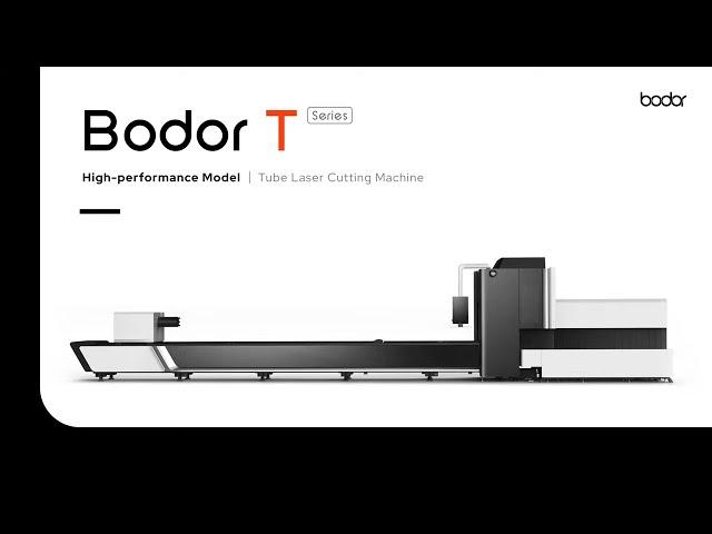 Bodor T Series: High-Performance Model | Tube Laser Cutting Machine