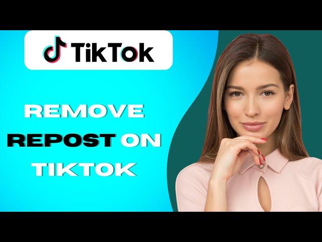 How To Remove Repost On Tiktok ( 2024 )