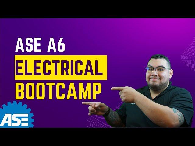 ASE A6 Electrical Bootcamp