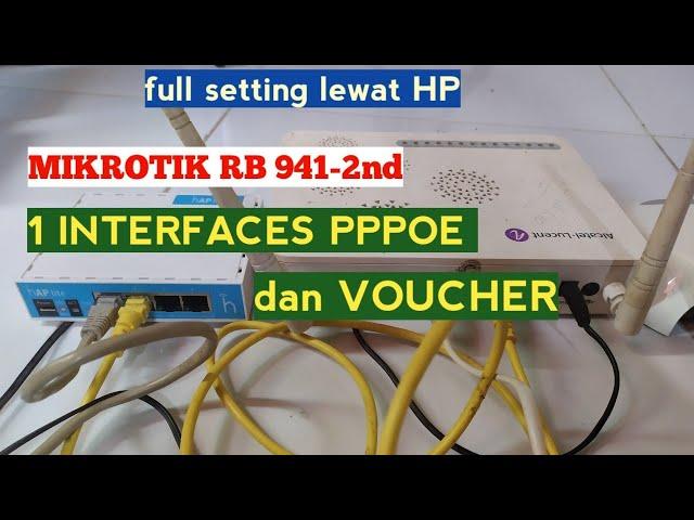 FULL SETTING MIKROTIK LEWAT HP JADI  JALUR PPPOE SATU JALUR DENGAN VOUCHER WIFI