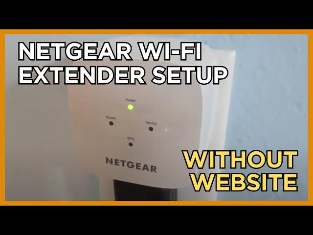 Netgear WiFi Extender Setup Without Website or Computer