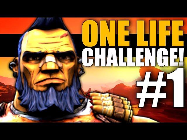 Borderlands 2 One Life Challenge - Part 1 - Welcome Back to Pandora!