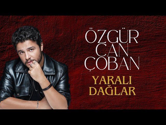 Özgür Can Çoban - Yaralı Dağlar (Official Music Video)