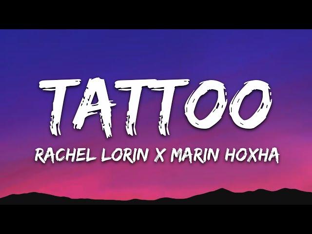 Rachel Lorin, Marin Hoxha - Tattoo (Lyrics) [7clouds Release]