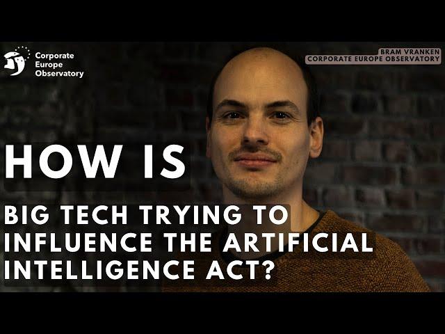 How is Big Tech trying to influence the Artificial Intelligence Act?