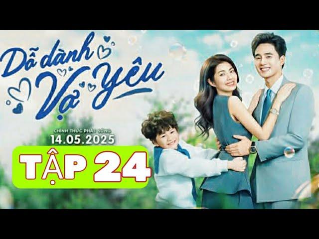 Dỗ Dành Vợ Yêu Tập 24