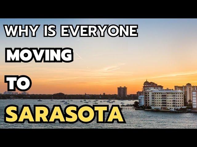 10 Reasons Why is everyone Moving to Sarasota FL in 2024 & 2025