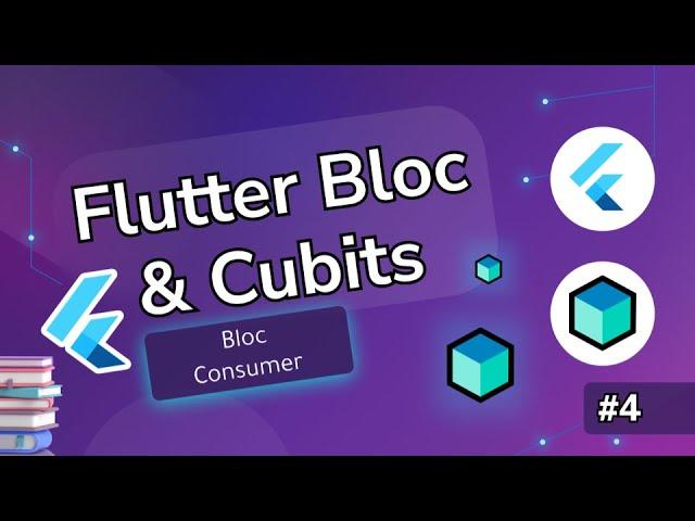 Flutter Bloc -  Simple Cubits Tutorial #4 | Bloc Consumer