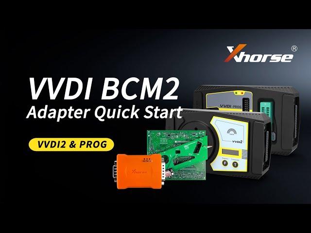 How to use AUDI BCM2 Adapter with VVDI 2 & VVDI PROG | Xhorse