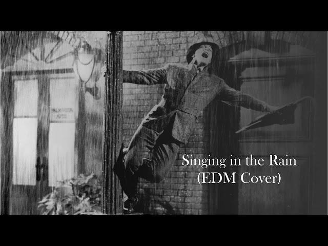 Singing in the Rain (EDM Cover)