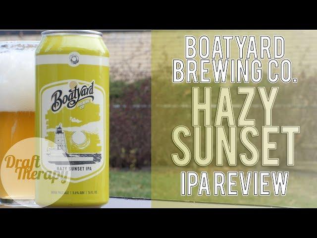 Boatyard Brewing's Hazy Sunset IPA - A Crisp, Smooth NE Style IPA that Kept Me Coming Back [4K]