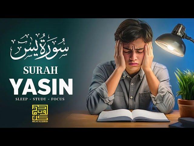 Cure Your Depression and Anxiety  Surah Yasin  Sleep Study Focus  Yaseen سورة يس  Relax Alquran