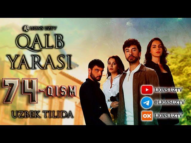 QALB YARASI 74 QISM UZBEK TILIDA HD FORMATDA | КАЛБ ЯРАСИ 74 КИСМ УЗБЕК ТИЛИДА