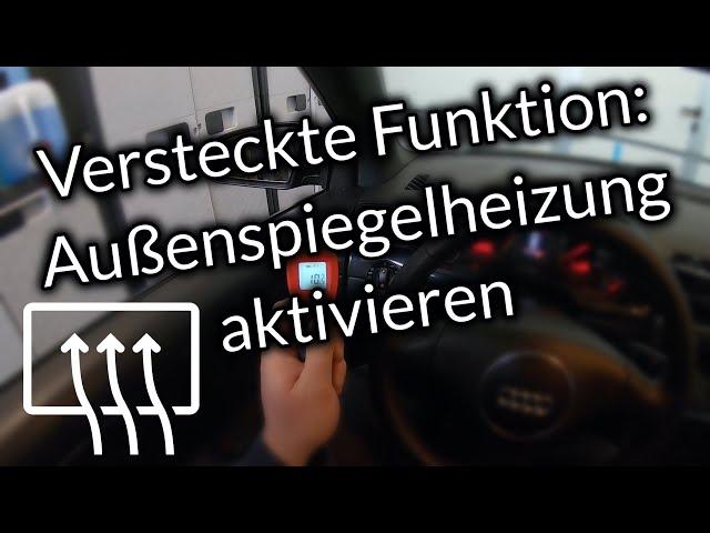 Trick 17 ️Außenspiegelheizung aktivieren | viele Marken | Beispiel Audi A4 B6