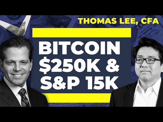 Tom Lee on Bitcoin to $250K, S&P to 15,000 & The AI Revolution