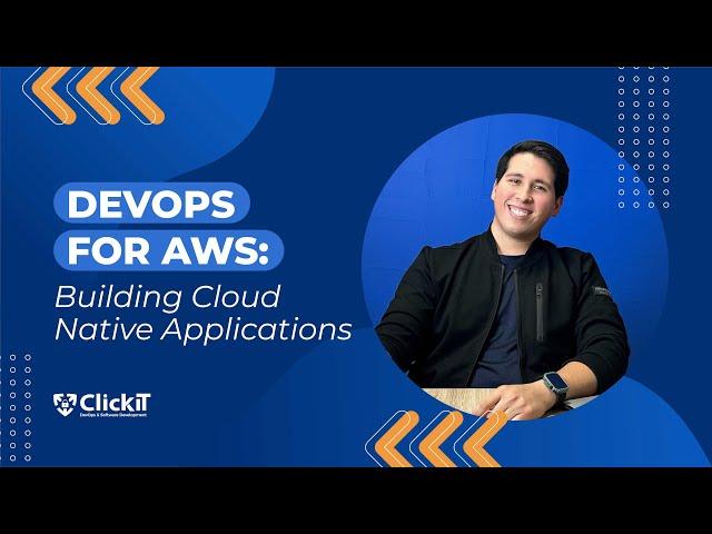 Cloud Native On AWS: AWS DevOps Tools for Cloud Native Architectures