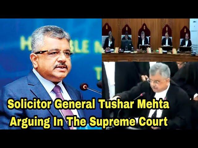 Solicitor General Tushar Mehta Arguing In The Supreme Court