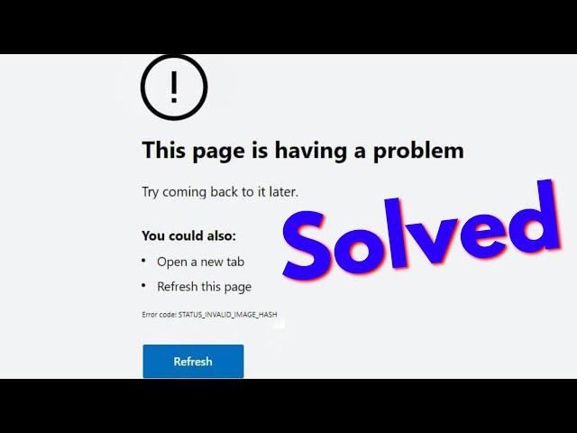 Fix This Page is Having a Problem-STATUS_INVALID_IMAGE_HASH Error in Microsoft Edge