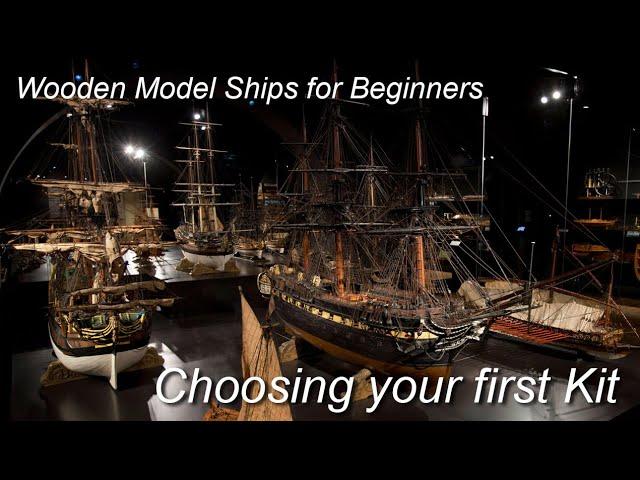 Wooden Model Ships for Beginners: Choosing your first kit?