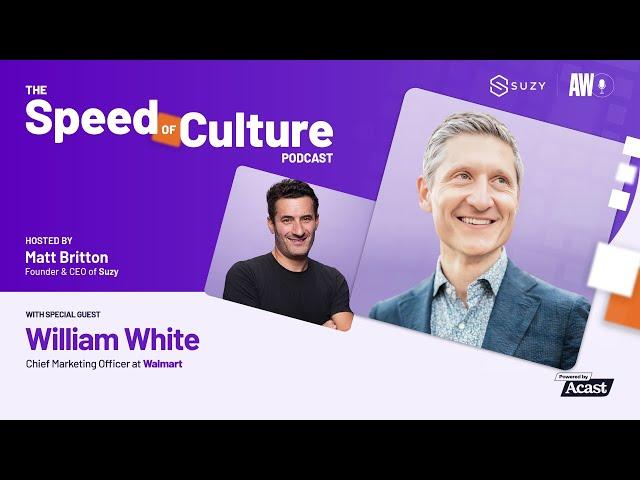 How Walmart CMO, William White is Balancing Tradition & Innovation of Fortune 1 Company | Podcast