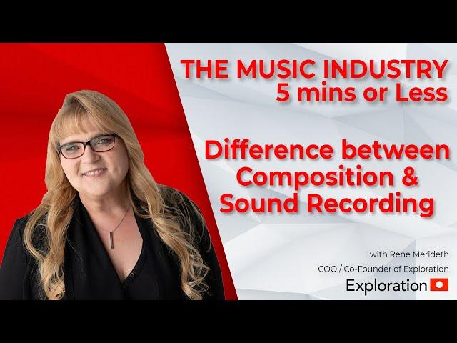 What's the Difference between a Sound Recording and Composition? Music Industry - 5 Mins or Less