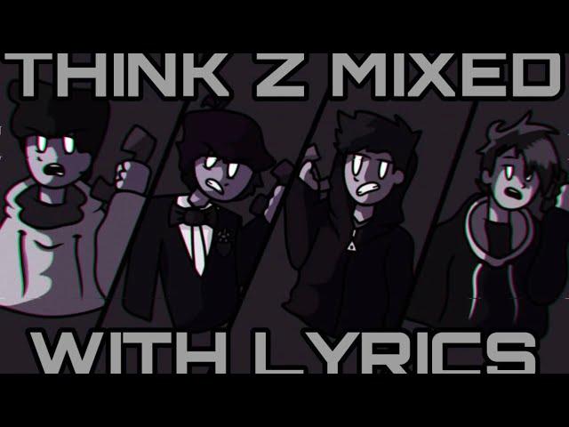 THINK Z-MIXED WITH LYRICS! @ZSharpStudios