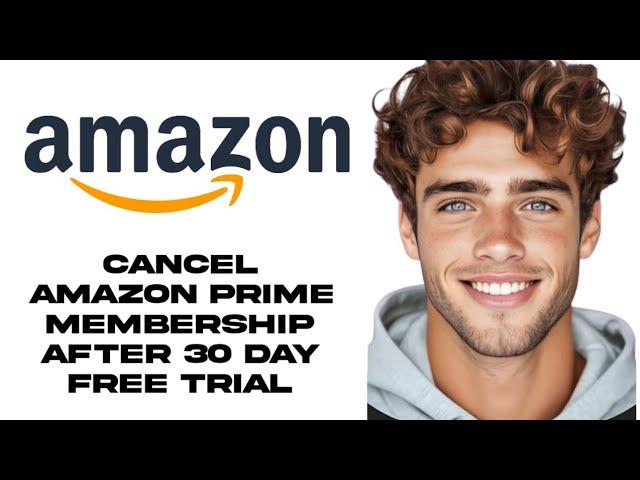 How To Cancel Amazon Prime Membership After 30 Day Free Trial