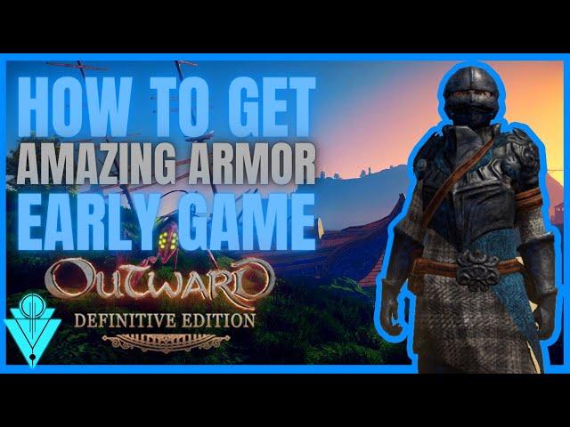 Outward Definitive Edition How To Get Amazing Armor Early Game