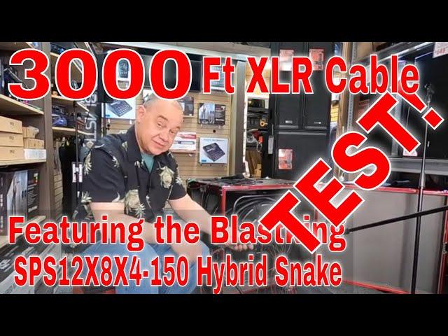 3000ft XLR Cable Test 1 Blastking SPS12X8X4-150 Hybrid Snake Looped 20 times