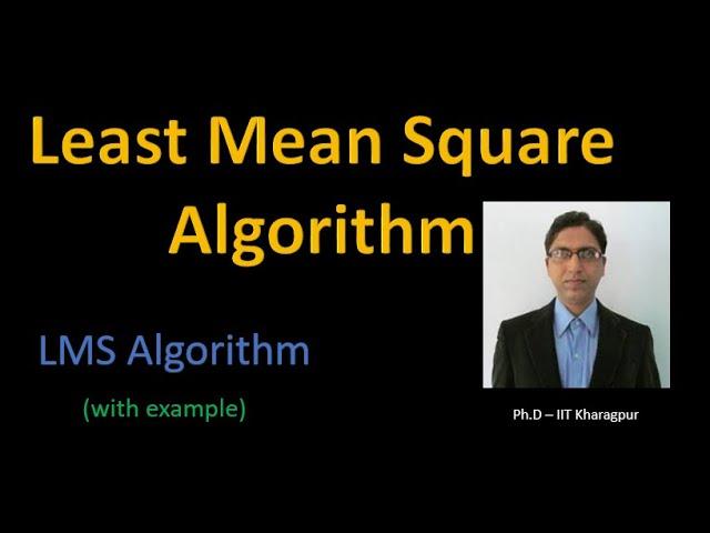 The Least Mean Square Algorithm with example | The LMS Algorithm | Adaptive Filtering - Part 1