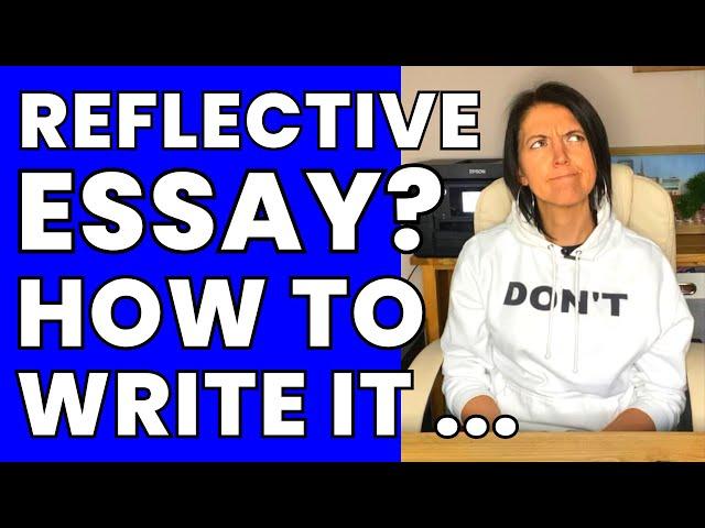 Reflective writing assignment – EXACTLY what to write, with examples!