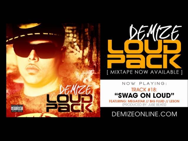 Demize - Swag on Loud (Feat. MegaStar, Big Fluid, Leson)