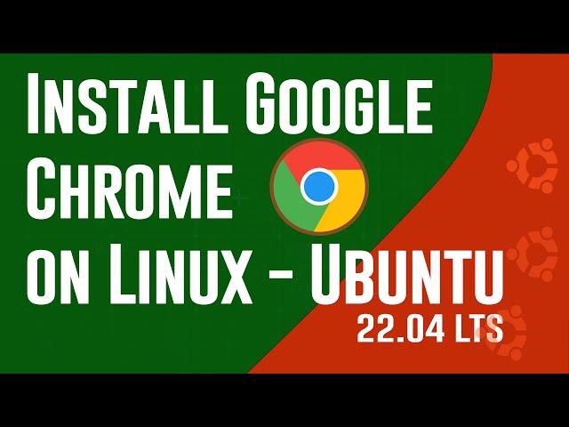 How to install Google Chrome on Linux- Ubuntu 22.04 LTS