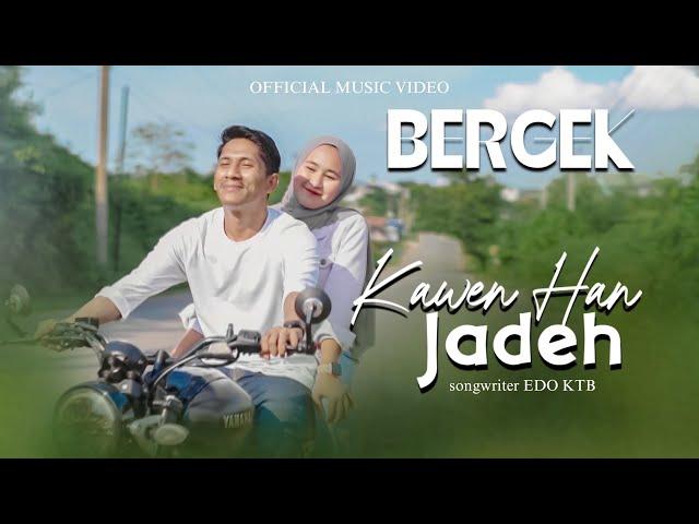 Bergek - Kawen Han Jadeh - [ Official Music Video ]