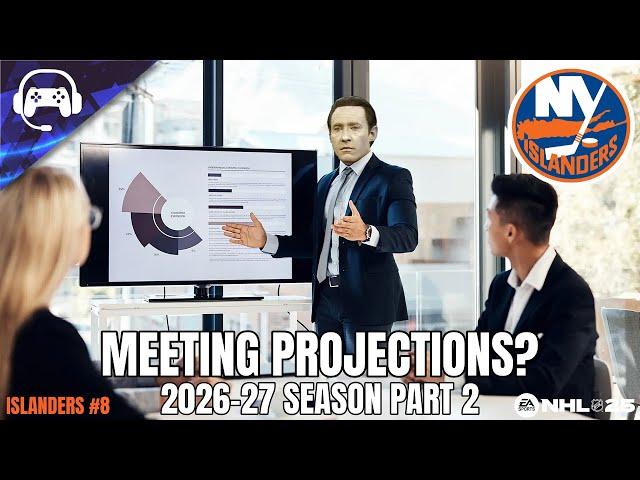 MEETING PROJECTIONS? (2026-27 Season P2) | NHL 25 | New York Islanders Franchise Mode #8