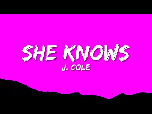 J. Cole - She Knows (Lyrics)