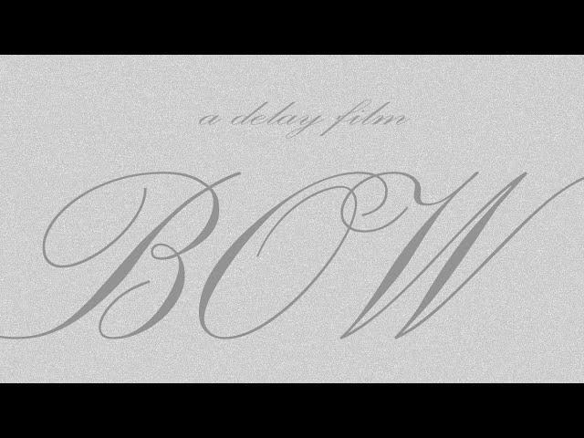 Bow (Experiment Film) - Delay Films