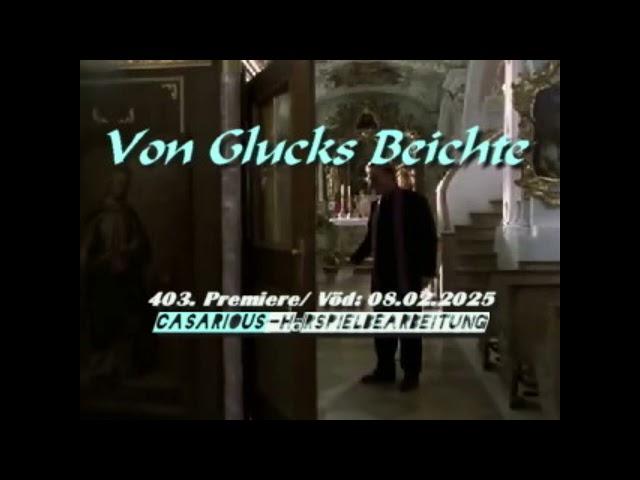 Von Glucks Beichte/ Krimihsp. 403. CASARIOUS-Premiere/ O. Fischer, R. Drexel, K. Jacob