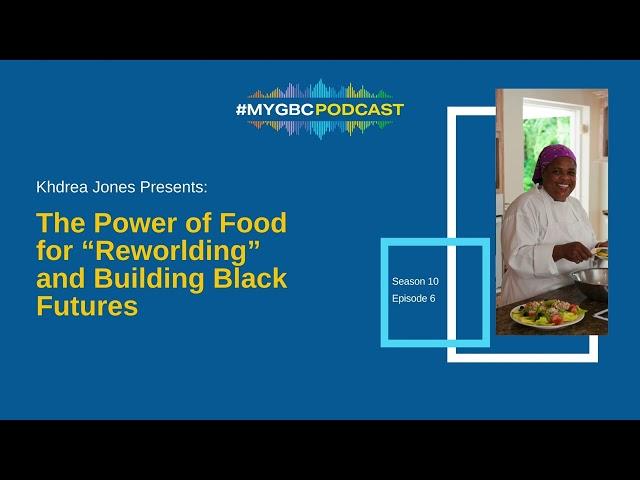 S10E6: The Power of Food for "Reworlding" and Building Black Futures  | George Brown College