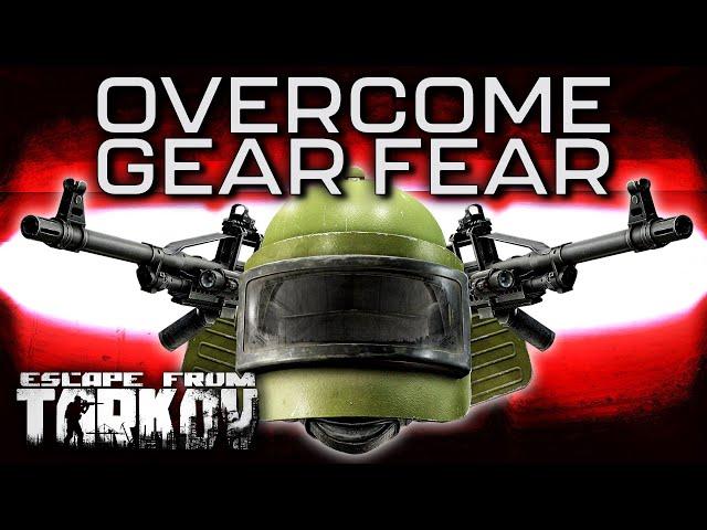 How to Overcome Gear Fear - Escape From Tarkov Guide