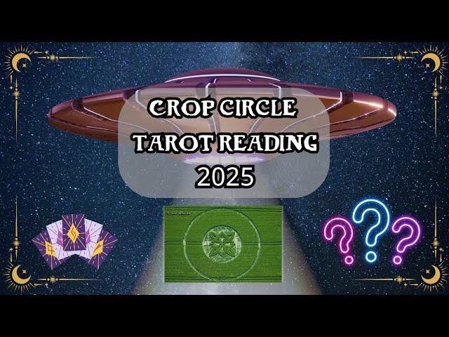 Tarot Reading of the 2025 Crop Circle