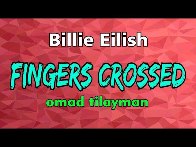 FINGERS CROSSED - OMAD TILAYMAN || BILLIE EILISH || Inglizcha qo'shiq tarjimasi! Albatta ko'ring!