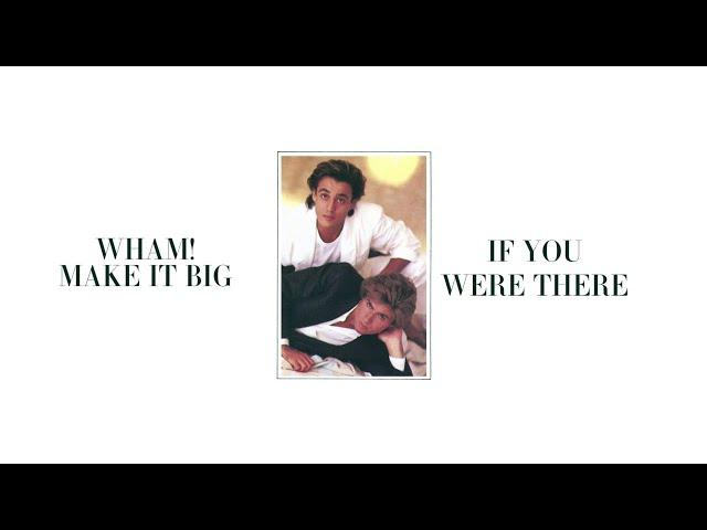 Wham! - If You Were There (Official Visualiser)