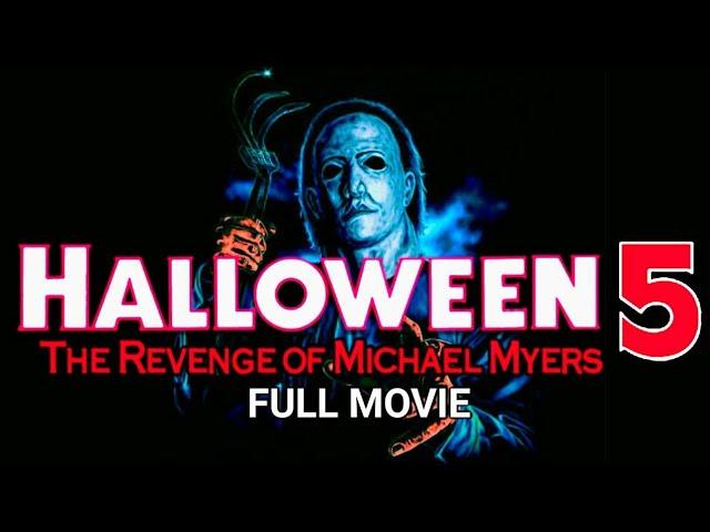 Halloween 5: The Revenge of Michael Myers (full movie)