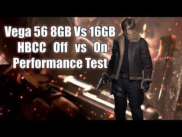 RE4R Vega 56 8GB vs 16GB HBCC On Side By Side