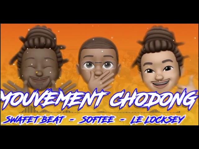 SOFTEE ft LE LOCKSEY  - MOUVEMENT CHODONG  (Prod by SWAFET BEAT)