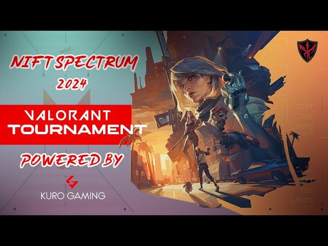 NIFT Spectrum 2024 Valorant Tournament | Powered by Kuro Gaming & Rebellion Esports